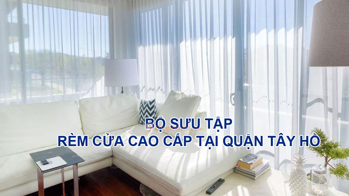 Rèm Cửa Quận Tây Hồ